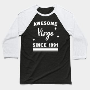 Awesome since 1991 virgo Baseball T-Shirt